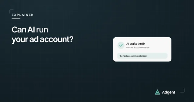 Can AI run your ad account?